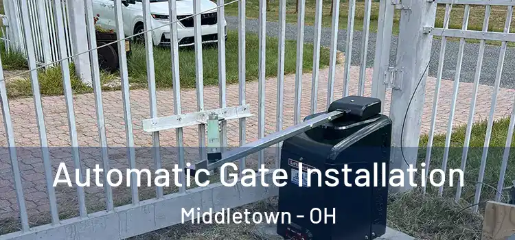 Automatic Gate Installation Middletown - OH