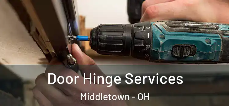 Door Hinge Services Middletown - OH