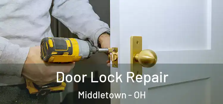 Door Lock Repair Middletown - OH