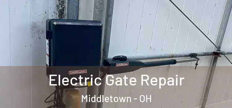 Electric Gate Repair Middletown - OH