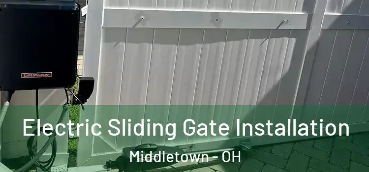 Electric Sliding Gate Installation Middletown - OH