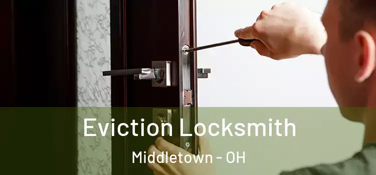 Eviction Locksmith Middletown - OH