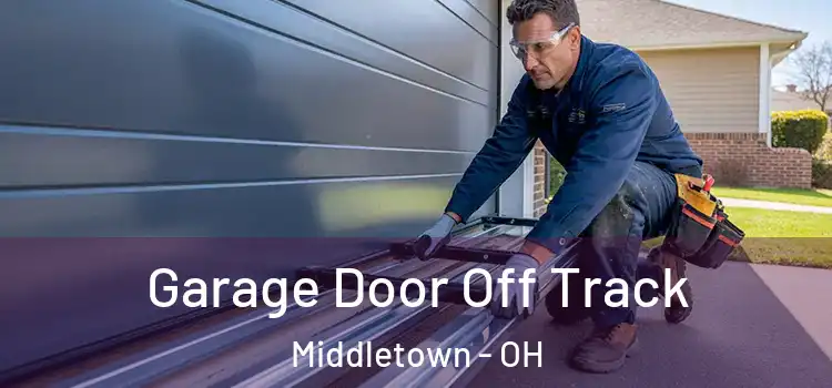  Garage Door Off Track Middletown - OH