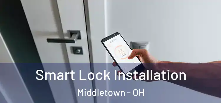 Smart Lock Installation Middletown - OH